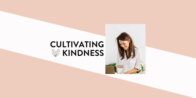 Cultivating Kindness With Hannah Spilva